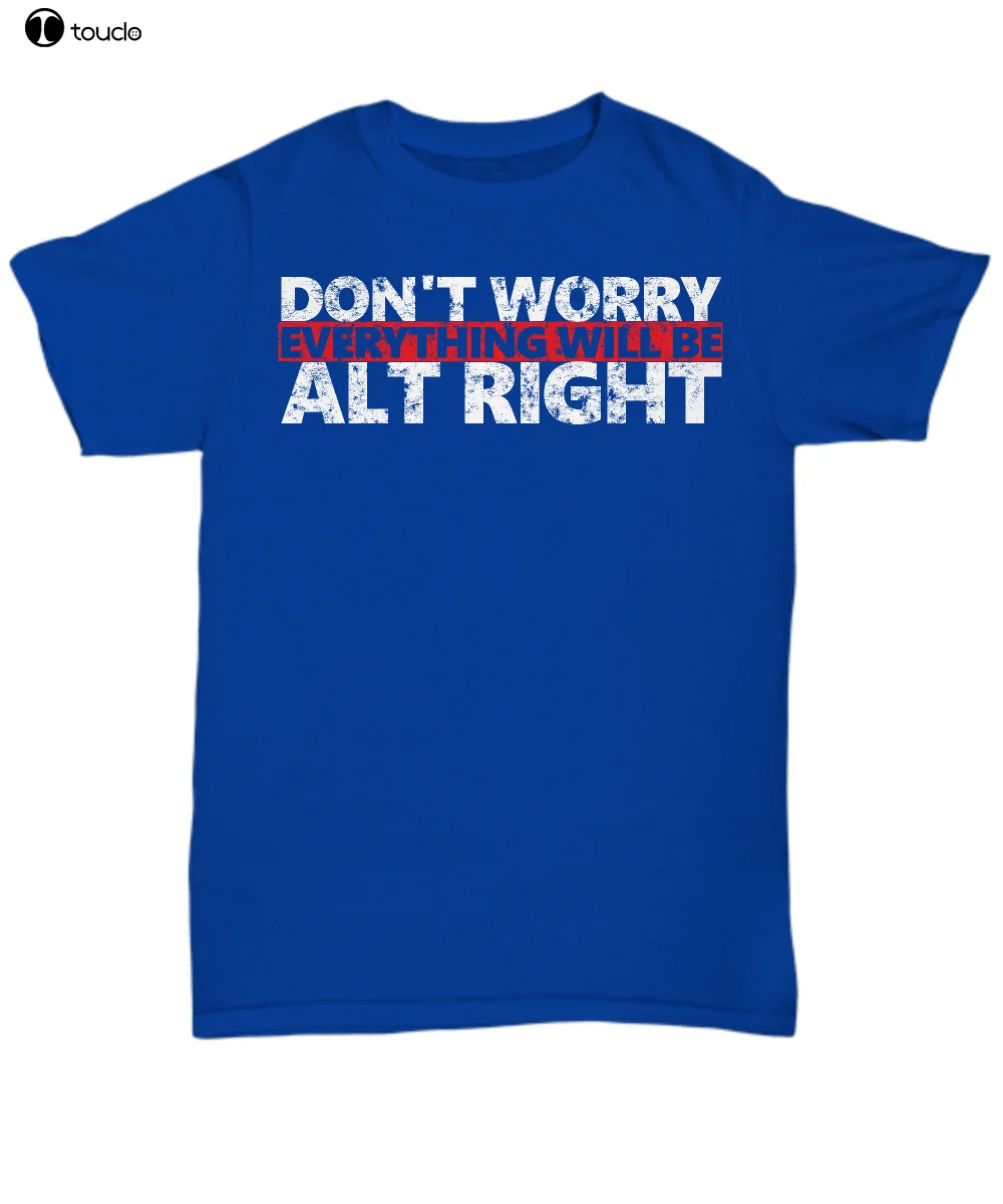 Гореща продажба 100% памук Всичко ще бъде Alt Right Политическа тениска - Unisex Tee Summer Style Tee1